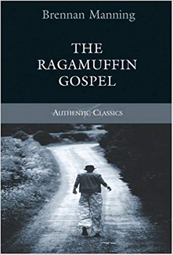 The Ragamuffin Gospel (Authentic Classics) PB - Brennan Manning